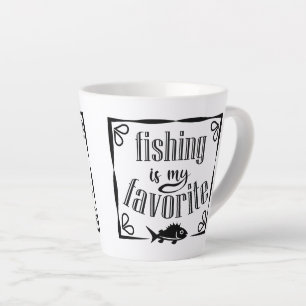 Fishing is my favourite quote latte mug