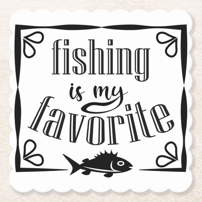 Fishing is my favourite quote  paper coaster (Front)