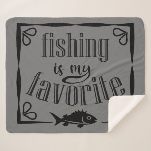 Fishing is my favourite quote sherpa blanket