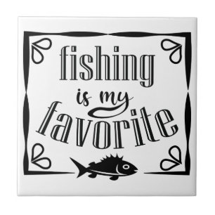 Fishing is my favourite quote  tile