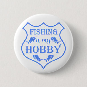 Fishing is my hobby shield quote on crest 6 cm round badge