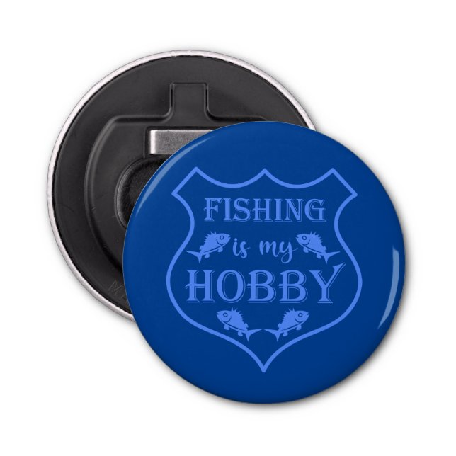 Fishing is my hobby shield quote on crest  bottle opener (Front)