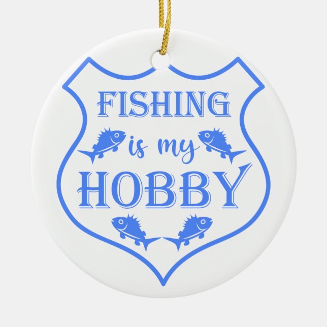 Fishing is my hobby shield quote on crest  ceramic tree decoration (Front)