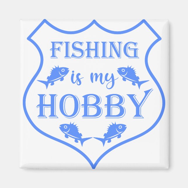 Fishing is my hobby shield quote on crest magnet (Front)