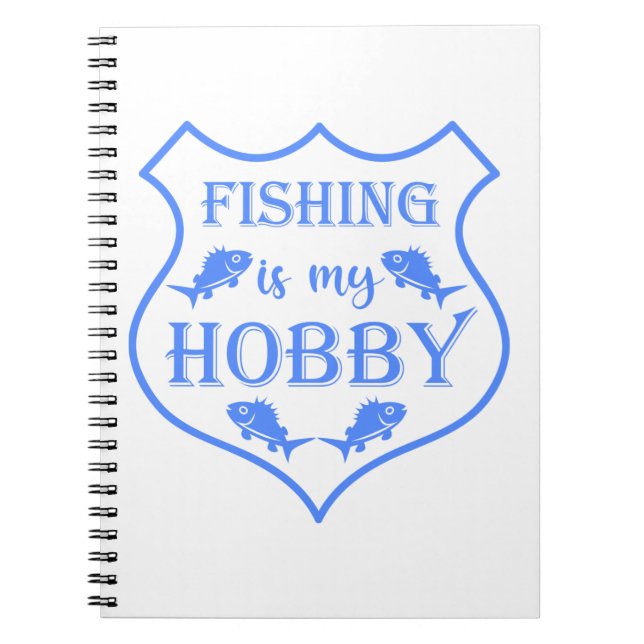 Fishing is my hobby shield quote on crest  notebook (Front)
