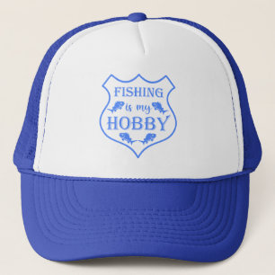 Fishing is my hobby shield quote on crest  trucker hat