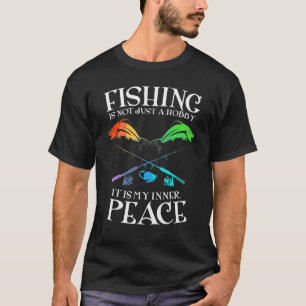 Fishing Is My Inner Peace Ice Fishing Quote Fisher T-Shirt