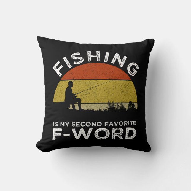 Fishing Is My Second Favourite F-Word Cushion (Front)