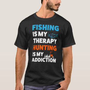 Fishing Is My Therapy Hunting Fish T-Shirt
