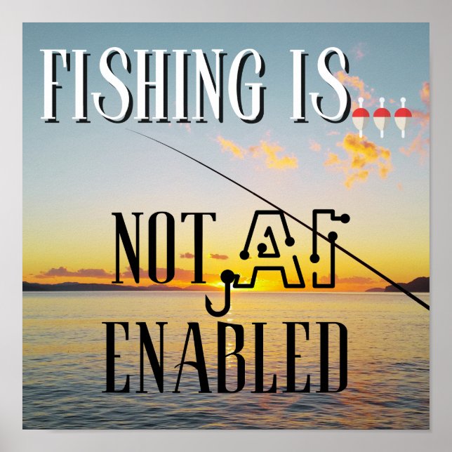 Fishing Is... Not Artificial Intelligence Enabled Poster (Front)