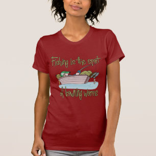 Fishing is the Sport of Drowning Worms T-Shirt