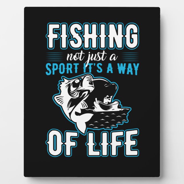 Fishing It Is A Way Of Life Plaque (Front)