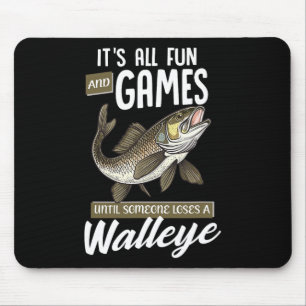 Fishing It's All Fun And Games Until Someone Loses Mouse Pad