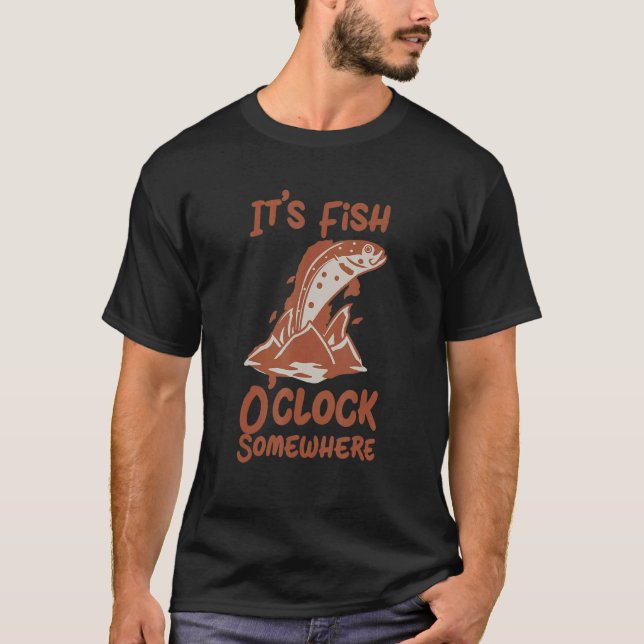 Fishing   It's Fish O'clock Somewhere Fishing Desi T-Shirt (Front)