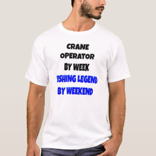 Fishing Legend Crane Operator T-Shirt