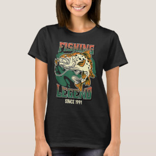 Fishing Legend Trout Bass Fisherman Since 1991 The T-Shirt