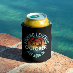 FISHING LEGENDS ARE BORN IN OCTOBER CAN COOLER
