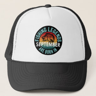 FISHING LEGENDS ARE BORN IN SEPTEMBER TRUCKER HAT