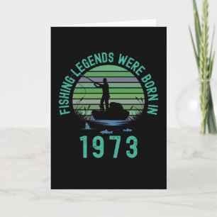 Fishing Legends Were Born In 1973 Card