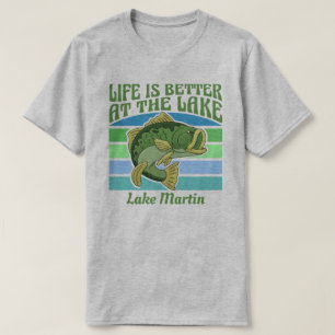 Fishing Life Is Better At Lake Martin Customisable T-Shirt