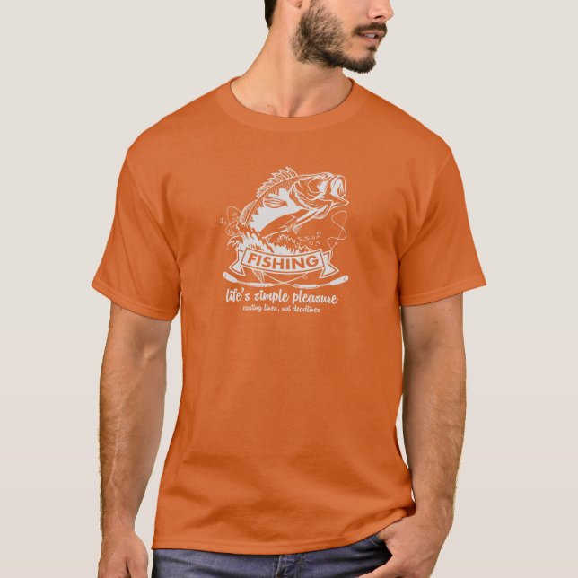 Fishing Life's simple pleasure T-Shirt (Front)