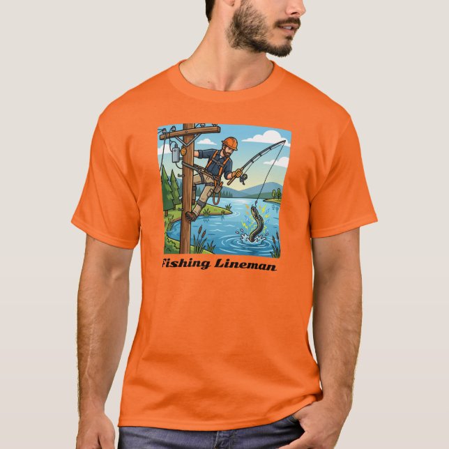Fishing Lineman Funny Lineworker Design T-Shirt (Front)