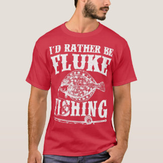 Fishing Lover Retro Id Rather Be Fluke Fishing  T-Shirt
