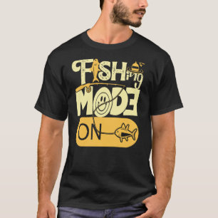 Fishing Mode On Fisher Fisherman Father's Day ART T-Shirt