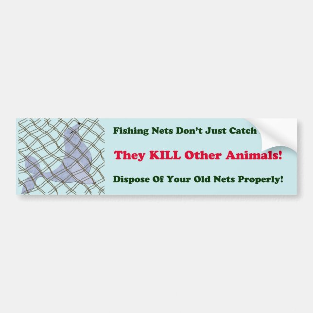 Fishing Nets Kill, bumper Sticker (Front)