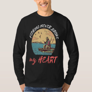 Fishing Never Broke My Heart Fisherman Catch Fish T-Shirt
