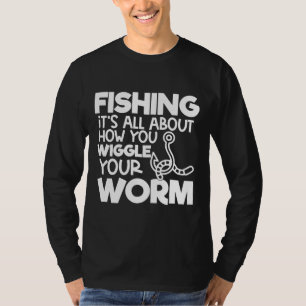 Fishing Novelty Fishing It S All About How You Wig T-Shirt