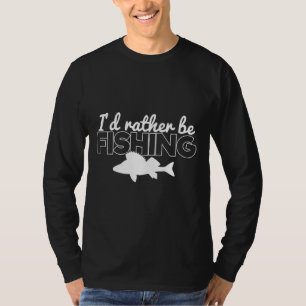 Fishing Novelty I D Rather Be Fishing T-Shirt