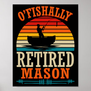 Fishing O'fishally Retired Mason  Poster