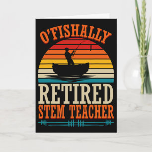 Fishing O'fishally Retired Stem Teacher Card