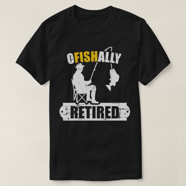 Fishing ofishally retired T-Shirt (Design Front)
