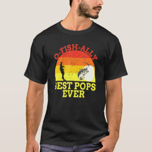 Fishing Pops Fisherman Best Dad Ever Fish Man Cool T-Shirt