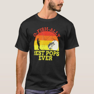 Fishing Pops Fisherman Best Dad Ever Fish Man Cool T-Shirt