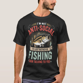 Fishing Pun, I'm Not Anti-Social, Fisher, Fisherma T-Shirt