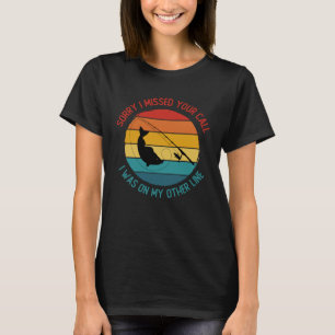 Fishing Pun Sorry I missed your call Bass fishing T-Shirt