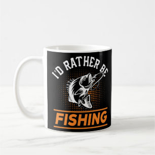 Fishing Quote I'd Rather Be Fishing Men Women 2/2 Coffee Mug