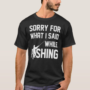 Fishing Quotes Apparel Unique Fisherman Design T-Shirt