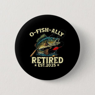 Fishing Retirement Gift O-fish-ally Retired 2025 F 6 Cm Round Badge