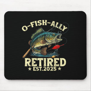 Fishing Retirement Gift O-fish-ally Retired 2025 F Mouse Pad