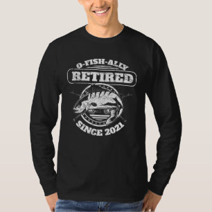 Fishing Retreat O Fish Ally Retired 2021 T-Shirt