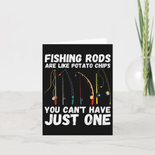 Fishing Rods Are Like Potato Chips You Can’t Have  Card