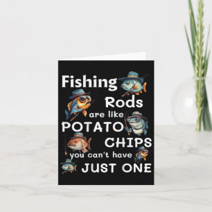 Fishing Rods Are Like Potato Chips You Can't Have  Card