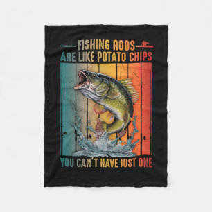 Fishing Rods Are Like Potato Chips You Can't Have  Fleece Blanket