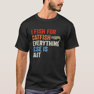 Fishing s For Fisherman Vintage Fish For Catfish T-Shirt