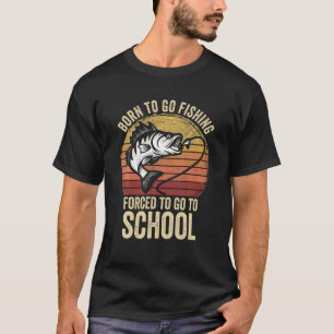 Fishing S For Men Born To Go Fish Fishermen Dad Gr T-Shirt