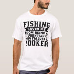 Fishing Saved Me Funny Fishing Lover Gift T-Shirt<br><div class="desc">Are you looking for a funny gift idea for your favourite fisherman? Fishing saved me from being T-shirt and more products is a simple funny fishing design for fishing lover and perfect gift idea for fisherman or fisher.</div>